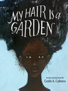 Cover image for My Hair is a Garden